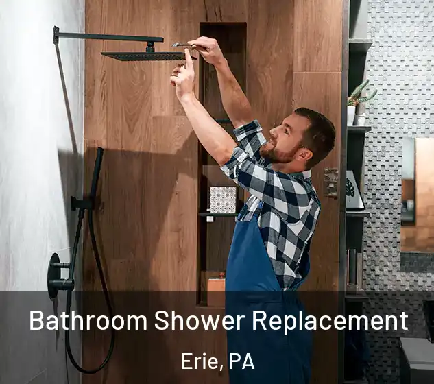  Bathroom Shower Replacement Erie, PA